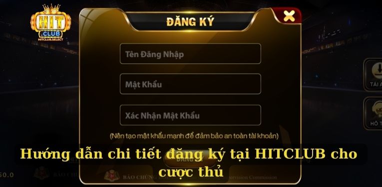 Đăng ký HITCLUB - Tham gia cá cược đổi thưởng tại cổng game 2 Hướng dẫn chi tiết đăng ký tại HITCLUB cho cược thủ