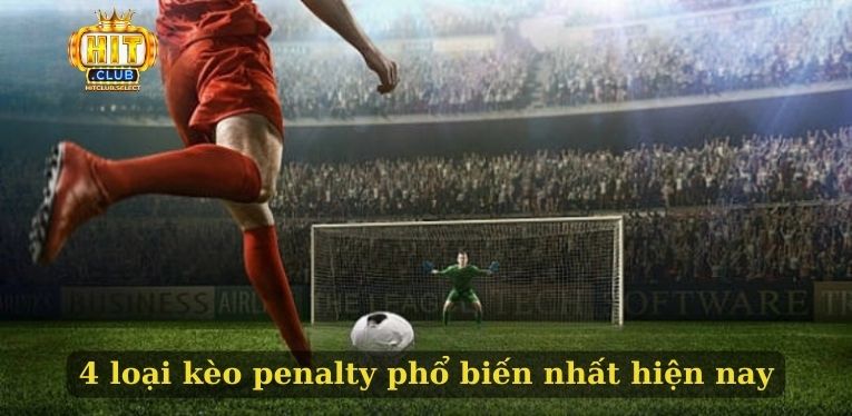 Kèo Penalty - Hình thức cá cược đá bóng được yêu thích 2 4 loại kèo penalty phổ biến nhất hiện nay