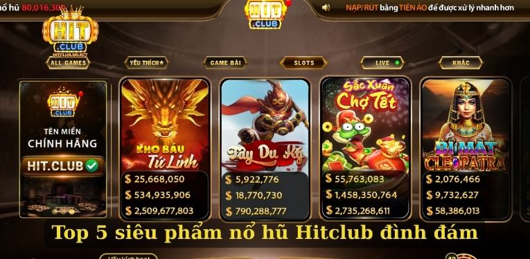 Nổ hũ Hitclub - Sân chơi cá cược đáng mong chờ năm 2025 2 Top 5 siêu phẩm nổ hũ Hitclub đình đám
